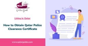 How To Obtain A Qatar Police Clearance Certificate A Complete Guide On