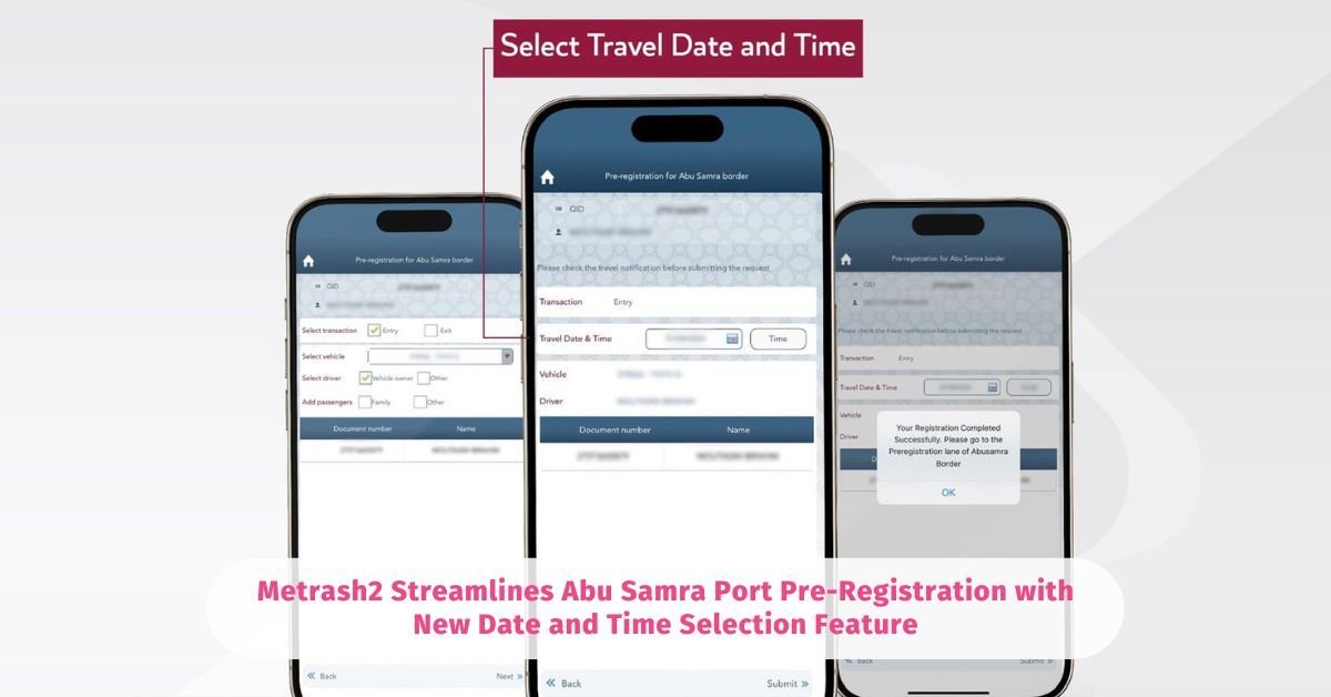 Metrash2 Streamlines Abu Samra Port Pre-Registration with New Date and Time Selection Feature