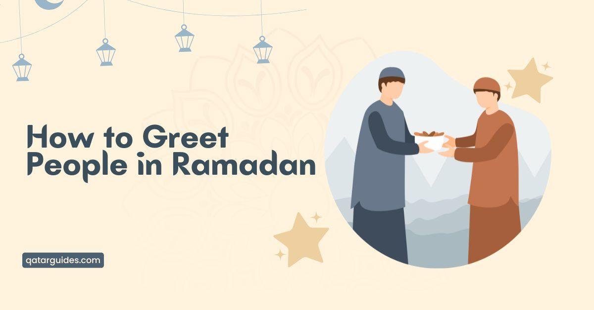 How to Greet People in Ramadan 2025