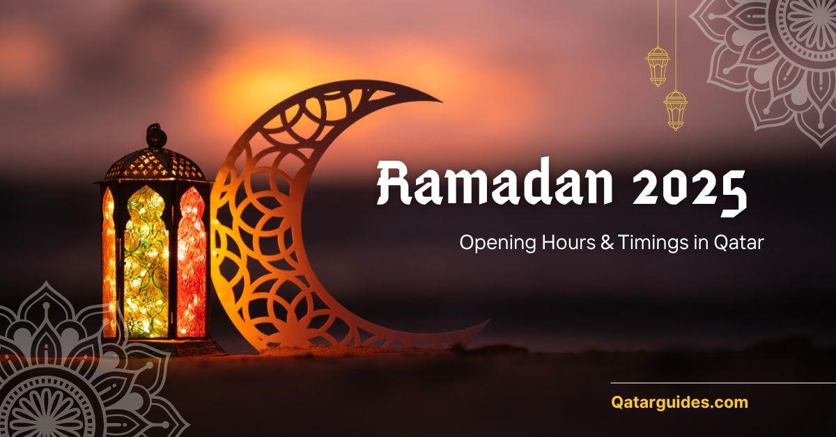 Ramadan 2025 Opening Hours & Timings in Qatar